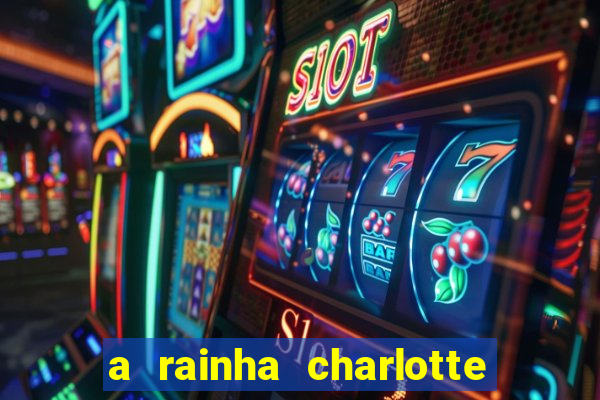 a rainha charlotte era negra